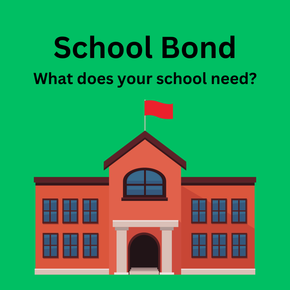 School Bond - What does your school need?